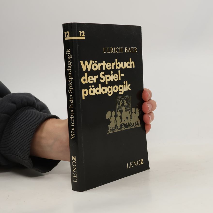 Ulrich Baer Wörterbuch der Spielpädagogik