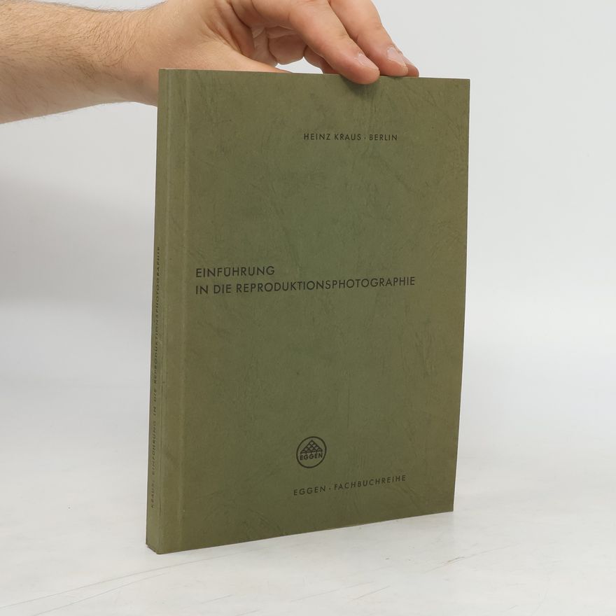 Heinz Kraus Einführung in die Reproduktionsphotographie