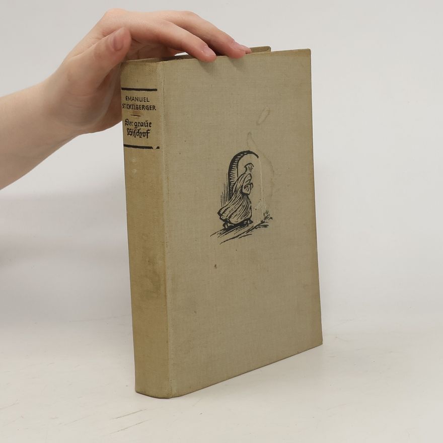 Emanuel Stickelberger Der Graue Bischof