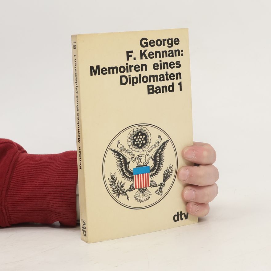 George Frost Kennan Memoiren eines Diplomaten Band 1