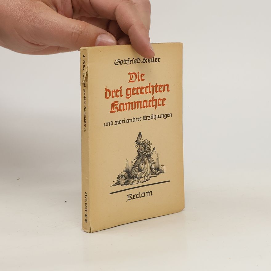 Gottfried Keller Die drei gerechten Kammacher und zwei andere Erzählungen