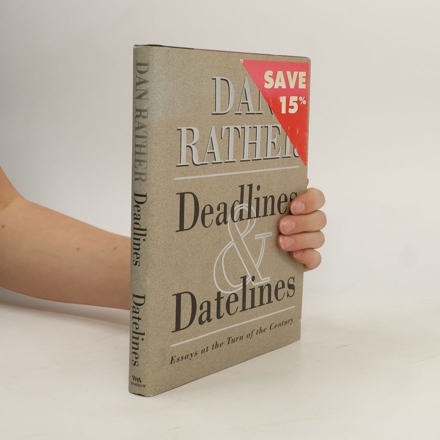 Dan Rather Deadlines & Datelines