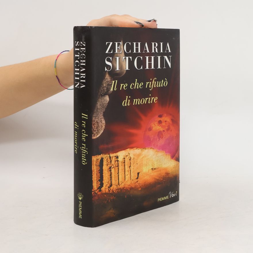 Zecharia Sitchin Il re che rifiutò di morire