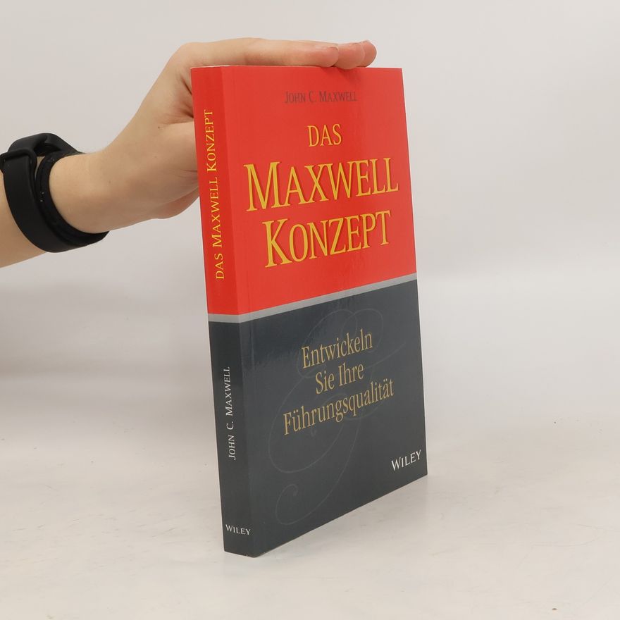 John C. Maxwell Das Maxwell-Konzept