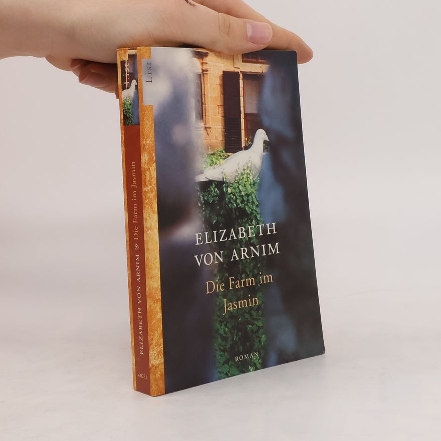 Elizabeth von Arnim Die Farm im Jasmin. Roman