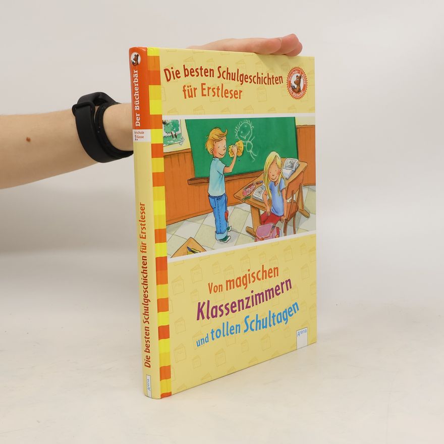 Ingrid Kellner Die besten Schulgeschichten für Erstleser - von magischen Klassenzimmern und tollen Schultagen