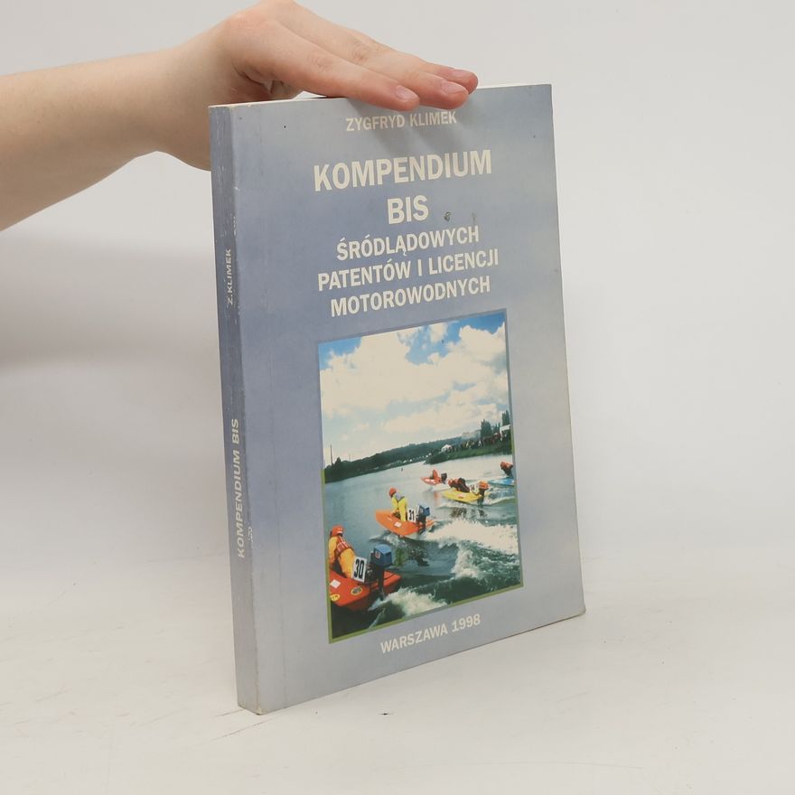 Zygfryd Klimek Kompendium bis śródlądowych patentów i licencji motorowodnych