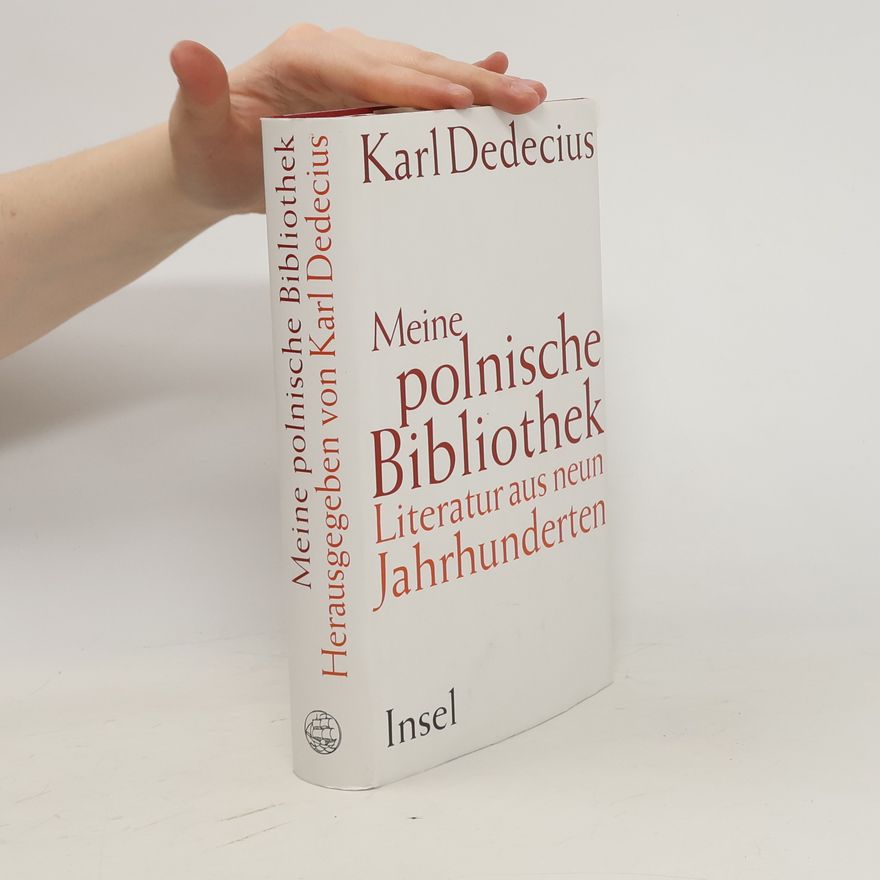 Karl Dedecius Meine polnische Bibliothek