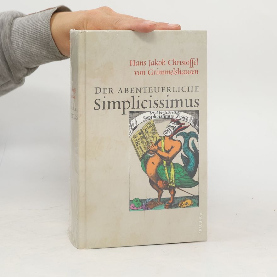 Hans Jakob Christoffel von Grimmelshausen Der abenteuerliche Simplicissimus