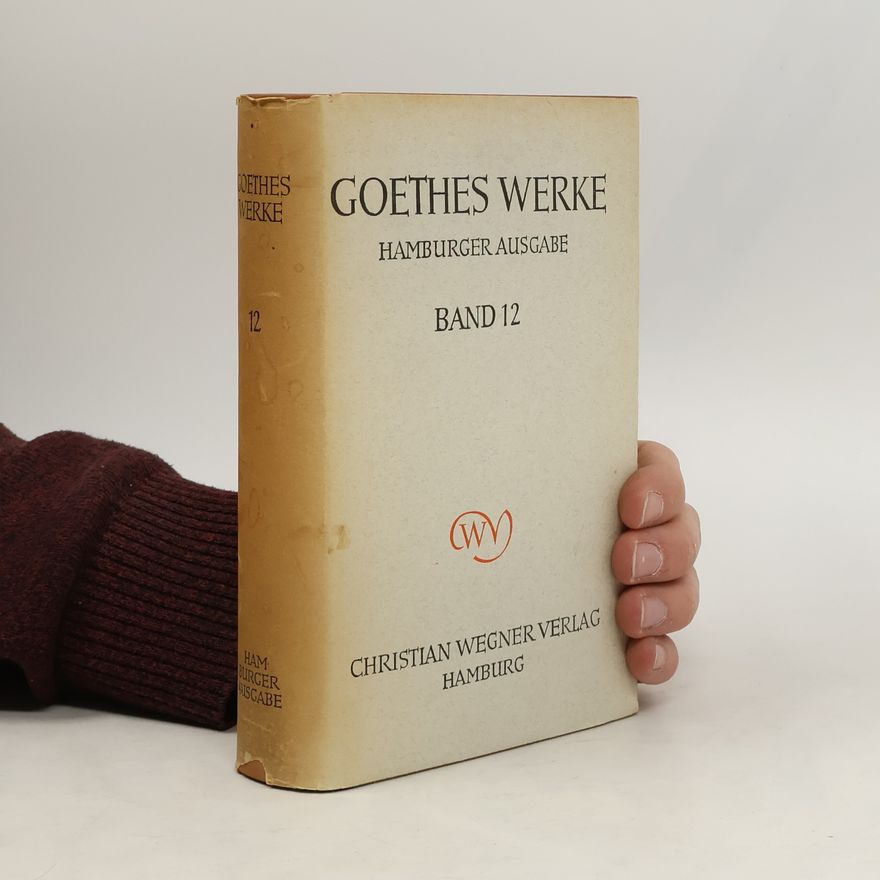 Johann Wolfgang von Goethe Goethes Werke. Band 12