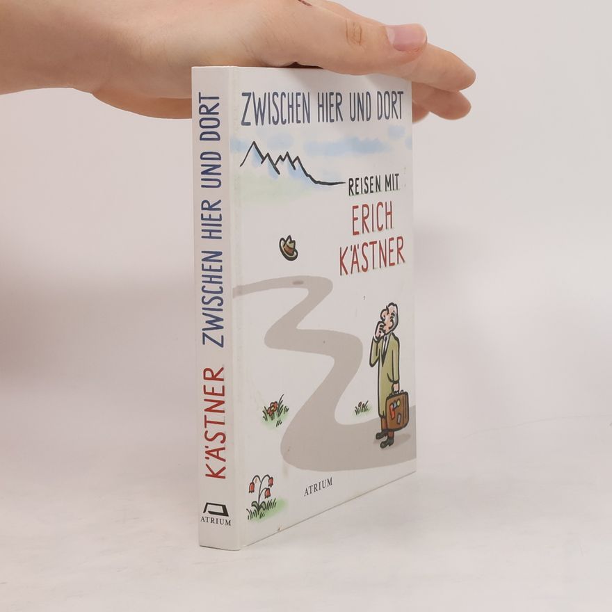 Erich Kästner Zwischen hier und dort