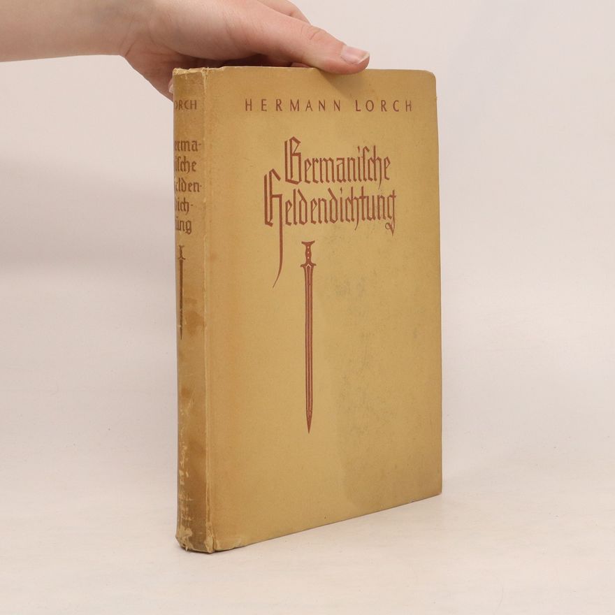 Hermann Lorch Germanische Heldendichtung