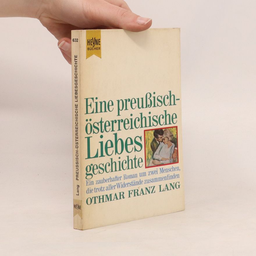 Othmar Franz Lang Eine preußisch-österreichische Liebesgeschichte