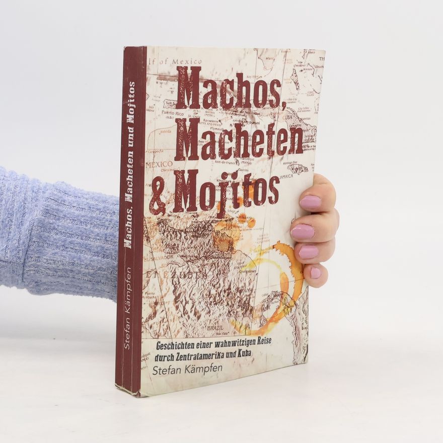 Stefan Kämpfen Machos, Macheten & Mojitos