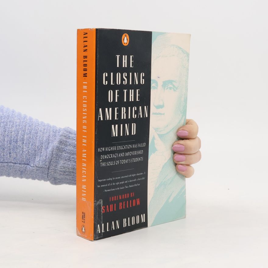 Allan Bloom The Closing of the American Mind