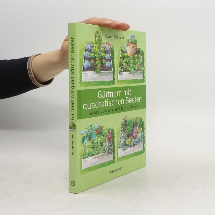 Hubert Fontaine Gärtnern mit quadratischen Beeten