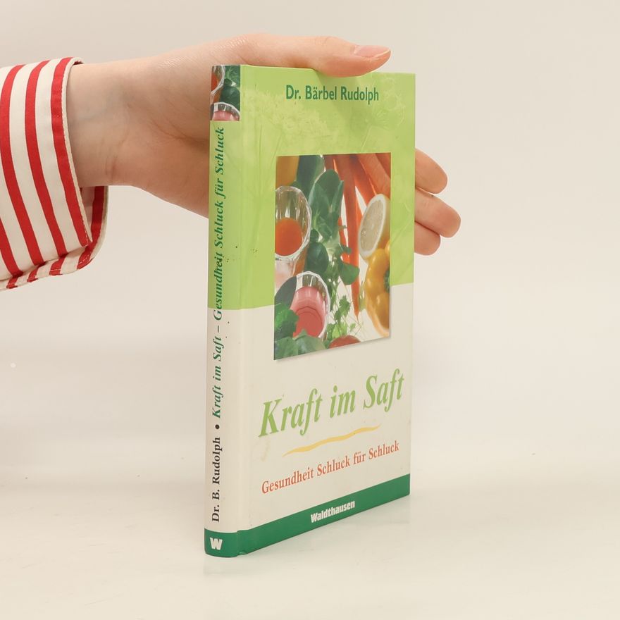 Bärbel Rudolph Kraft im Saft