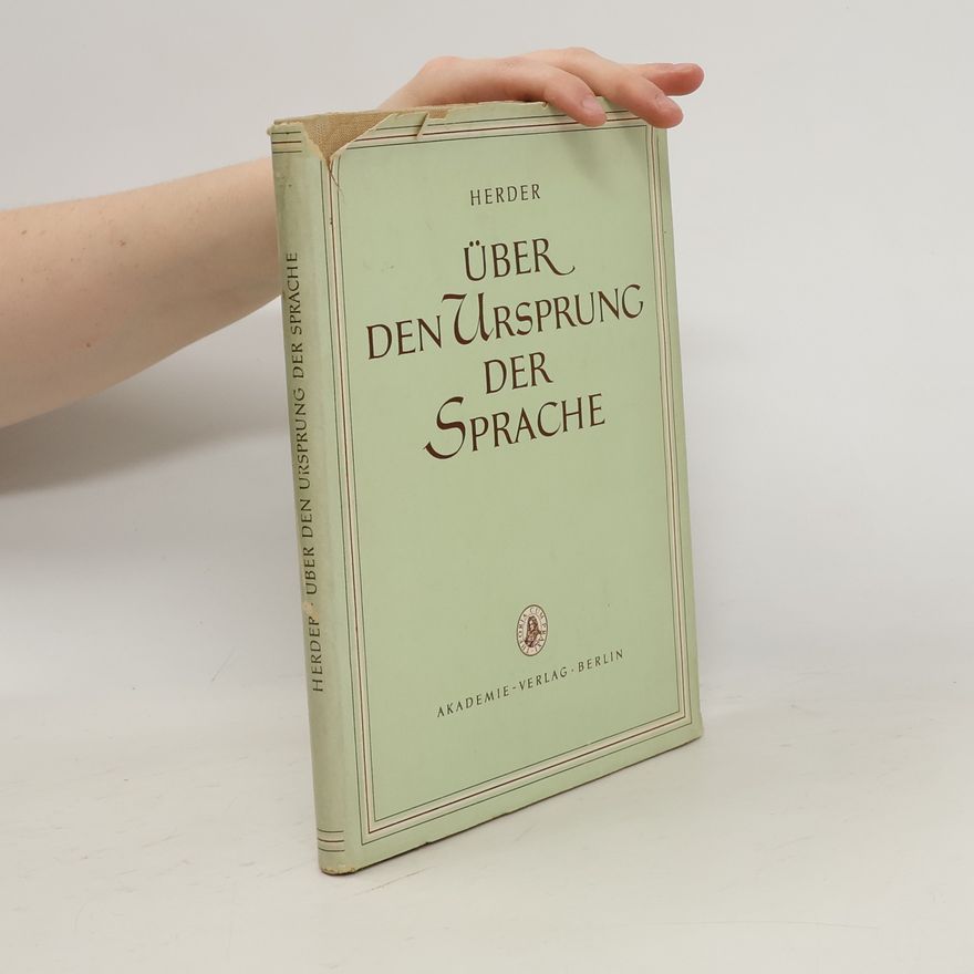 Johann Gottfried Herder ’Uber den Ursprung der Sprache