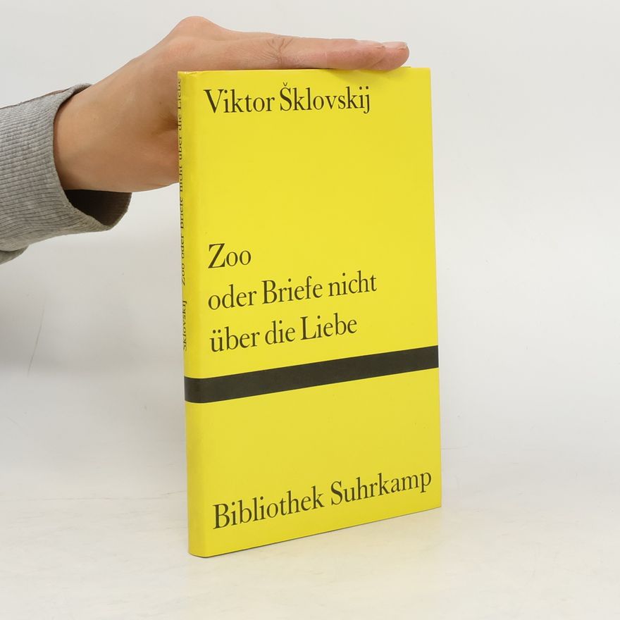 Viktor Borisovič Šklovskij Zoo oder Briefe nicht über die Liebe