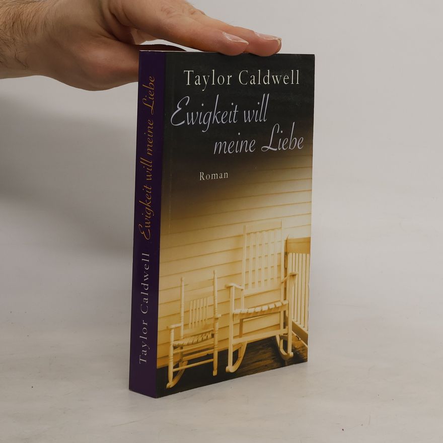 Taylor Caldwell Ewigkeit will meine Liebe