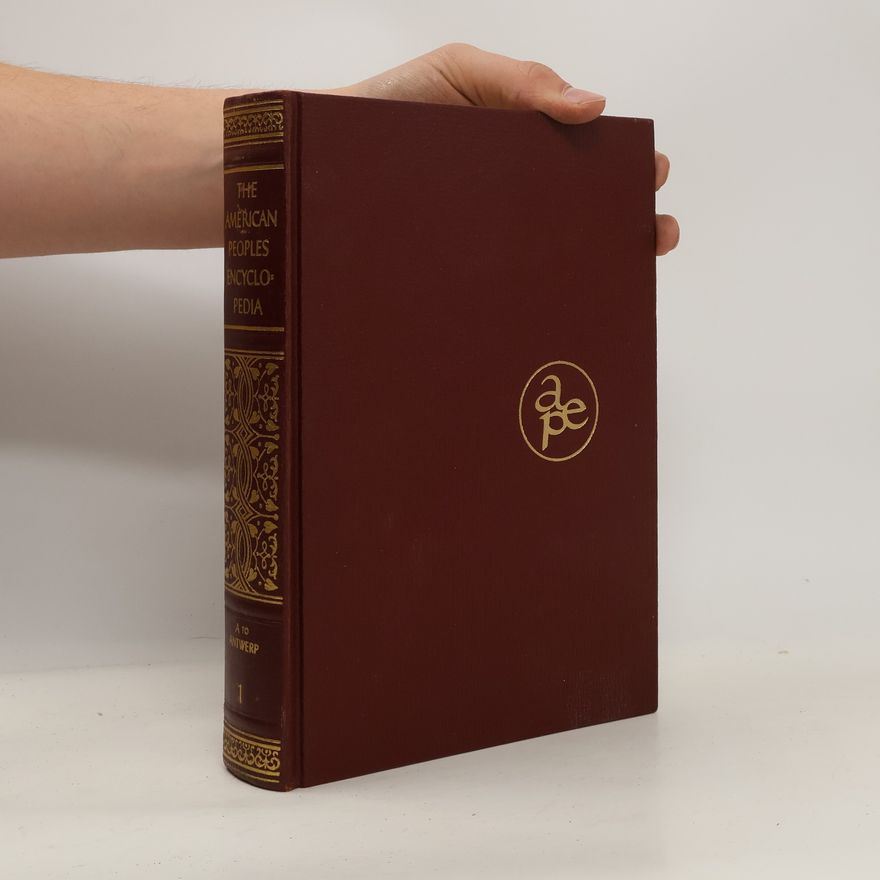 Autorenkollektiv The American Peoples Encyclopedia: Volume 1 A to Antwerp