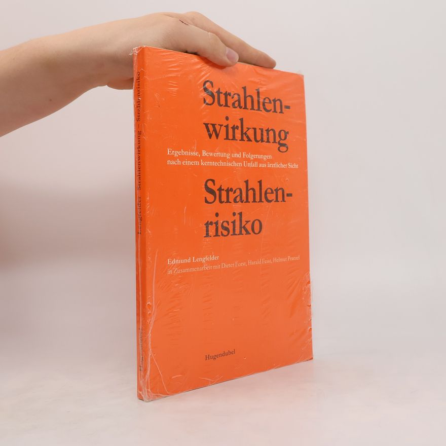 Edmund Lengfelder Strahlenwirkung - Strahlenrisiko