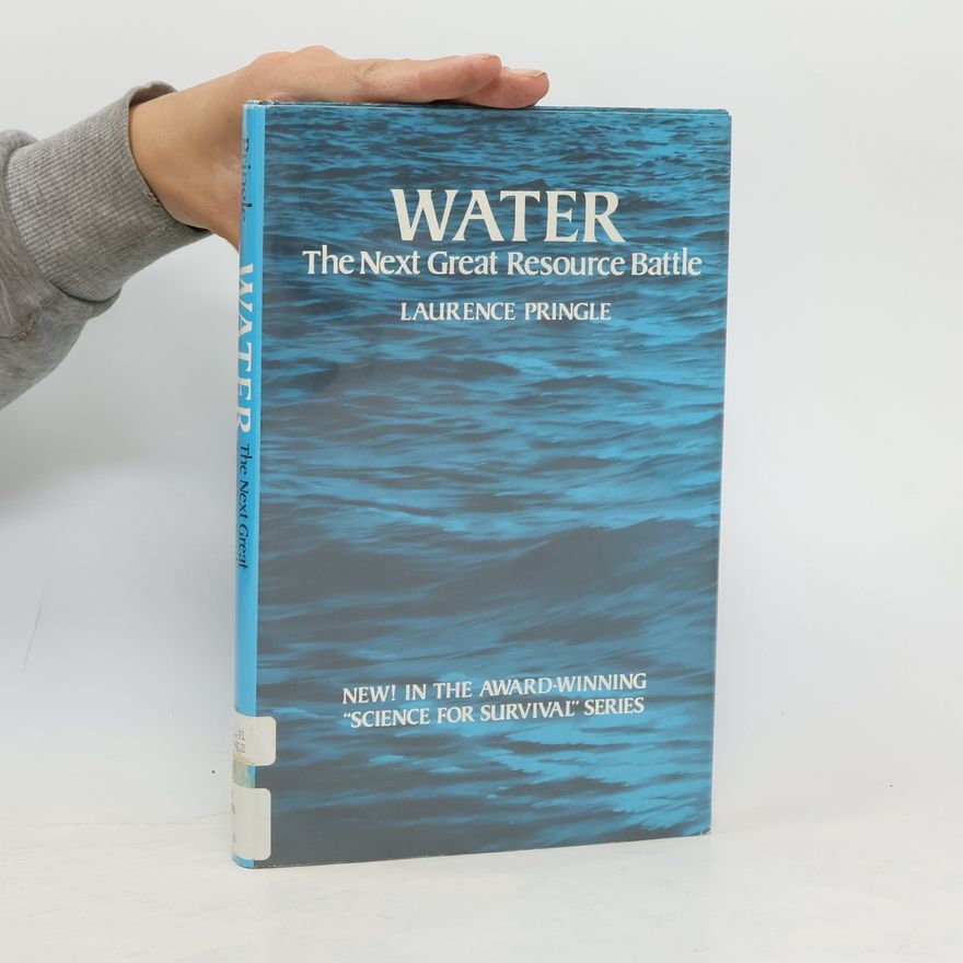 Laurence Pringle Water, the Next Great Resource Battle
