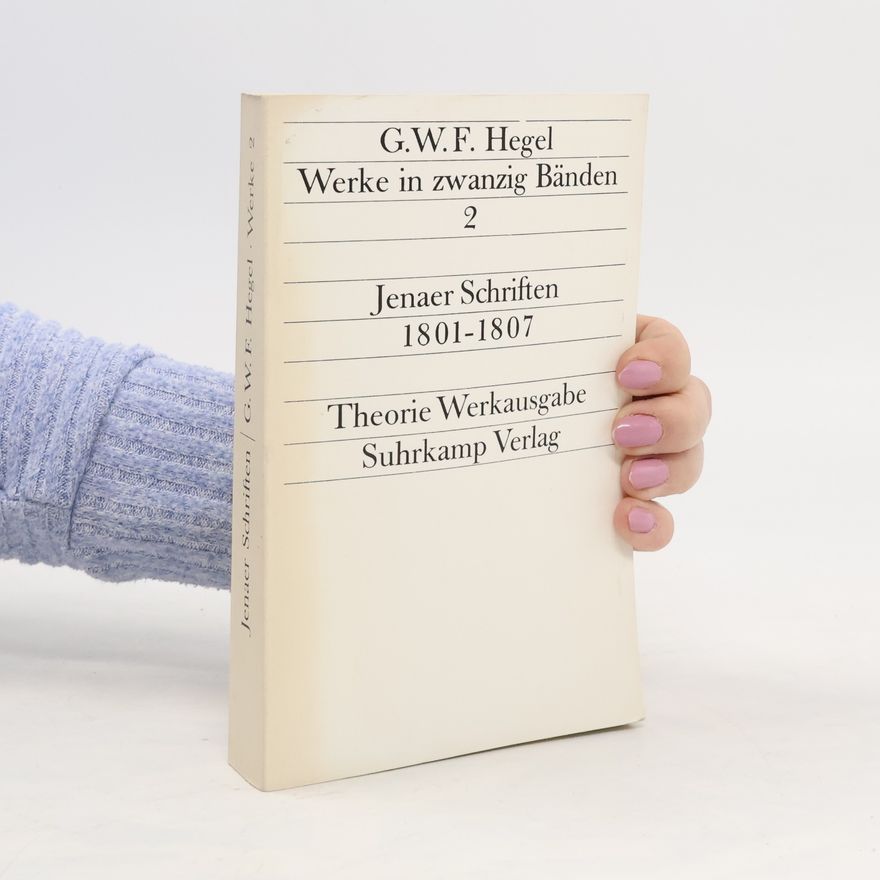 Georg Wilhelm Friedrich Hegel Werke in zwanzig Bänden 2. Jenaer Schriften