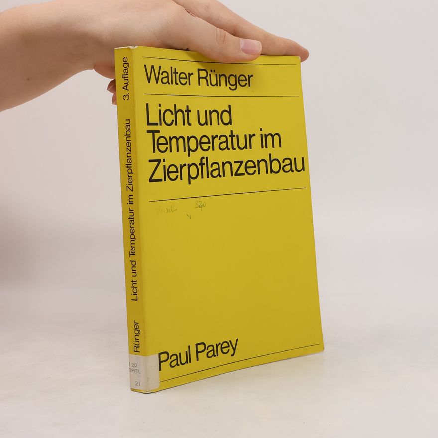 Walter Rünger Licht und Temperatur im Zierpflanzenbau