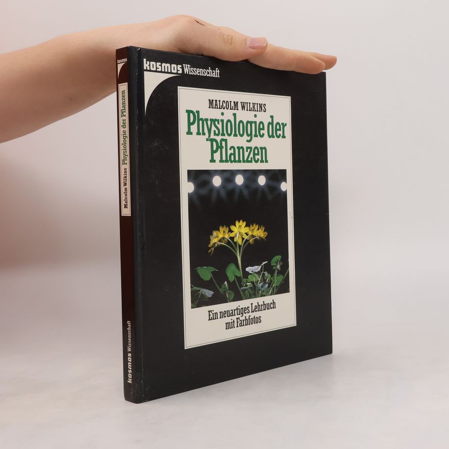 Malcolm Wilkins Physiologie der Pflanzen