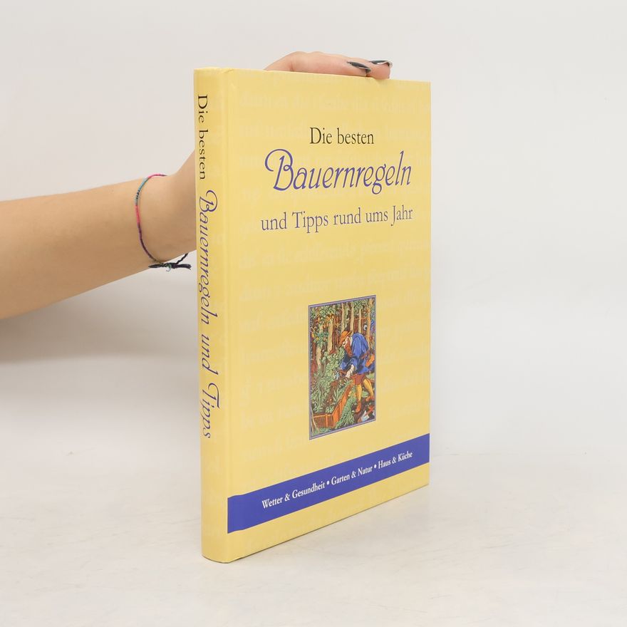 Autorenkollektiv Die besten Bauernregeln und Tipps rund ums Jahr