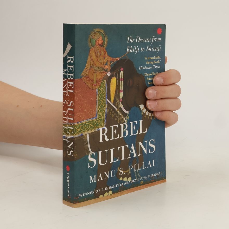 Manu S. Pillai Rebel Sultans