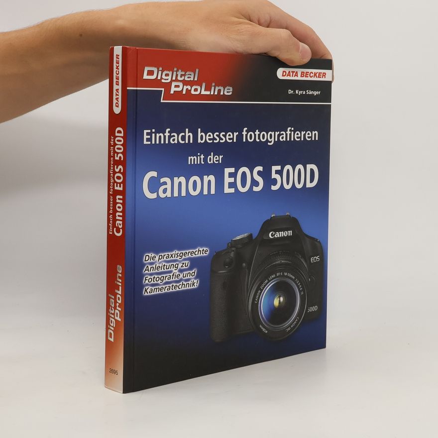 Kyra Sänger Einfach besser fotografieren mit der Canon EOS 500D