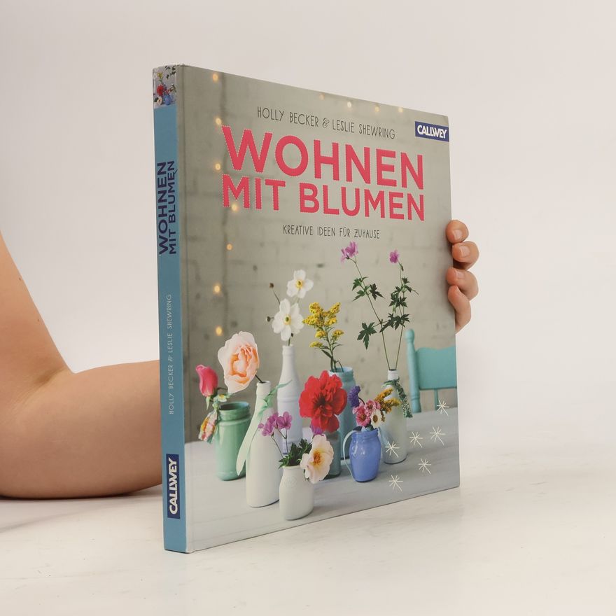 Holly Becker Wohnen mit Blumen