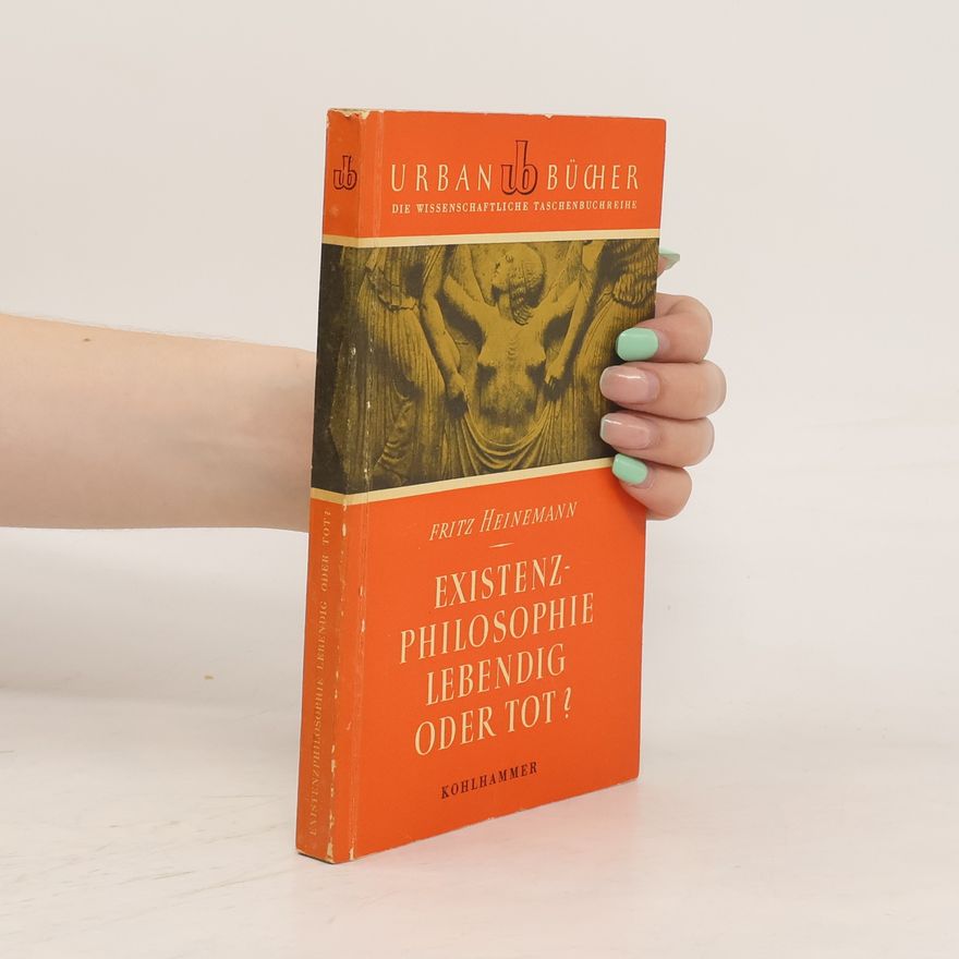 Fritz Heinemann Existenz-Philosophie lebendig oder tot?