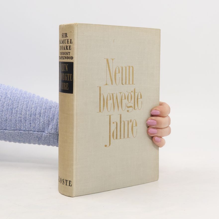 Sir Samuel Hoare Neun bewegte Jahre