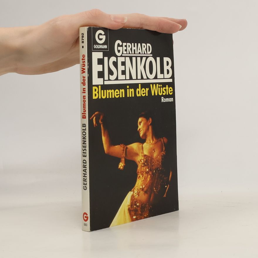 Gerhard Eisenkolb Blumen in der Wüste