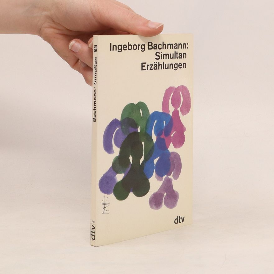 Ingeborg Bachmann Simultan : Erzählungen