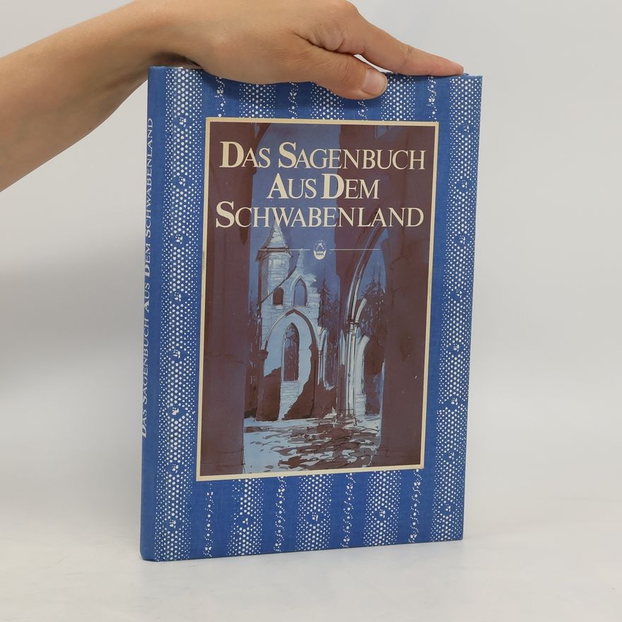 Kurt Nagel Das Sagenbuch aus dem Schwabenland