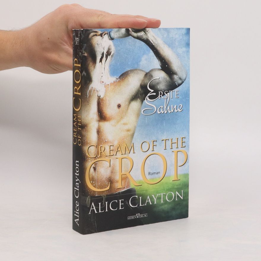 Alice Clayton Cream of the Crop - Erste Sahne