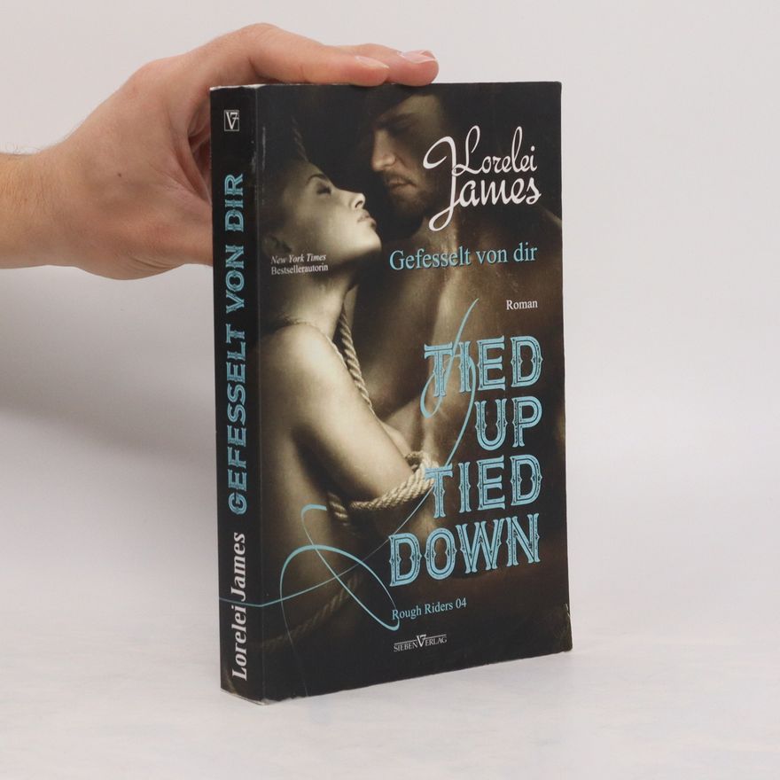 Lorelei James Tied up, tied down - gefesselt von dir
