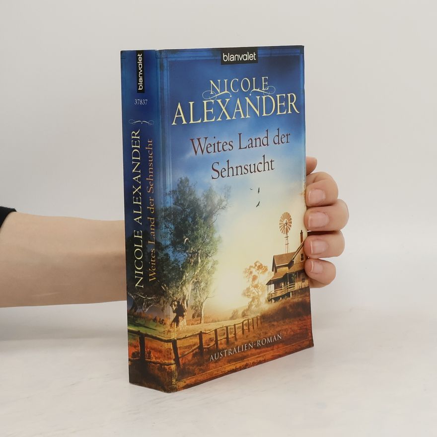 Nicole Alexander Weites Land der Sehnsucht