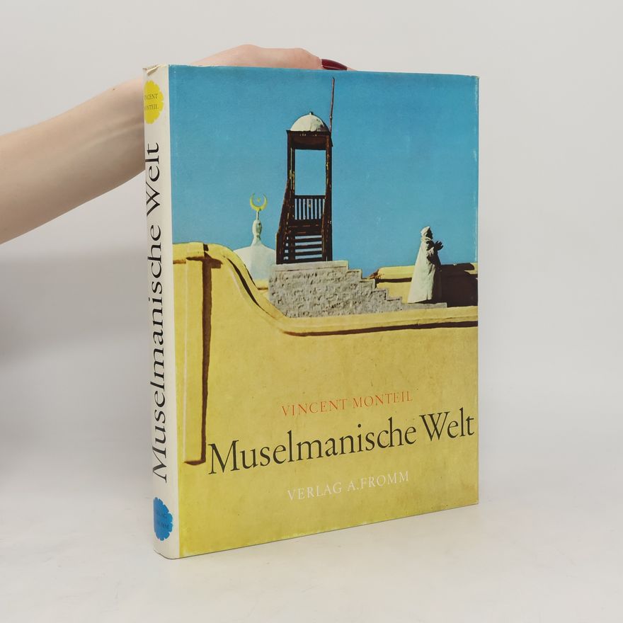 Vincent Monteil  Muselmanische Welt