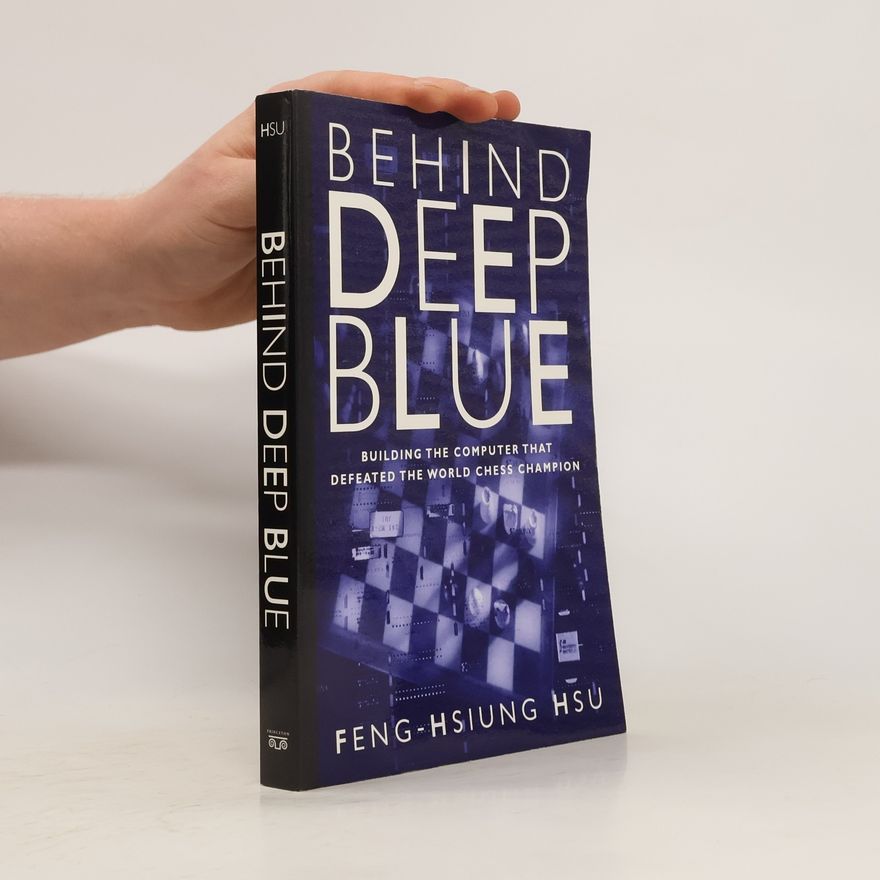 Feng-hsiung Hsu Behind Deep Blue