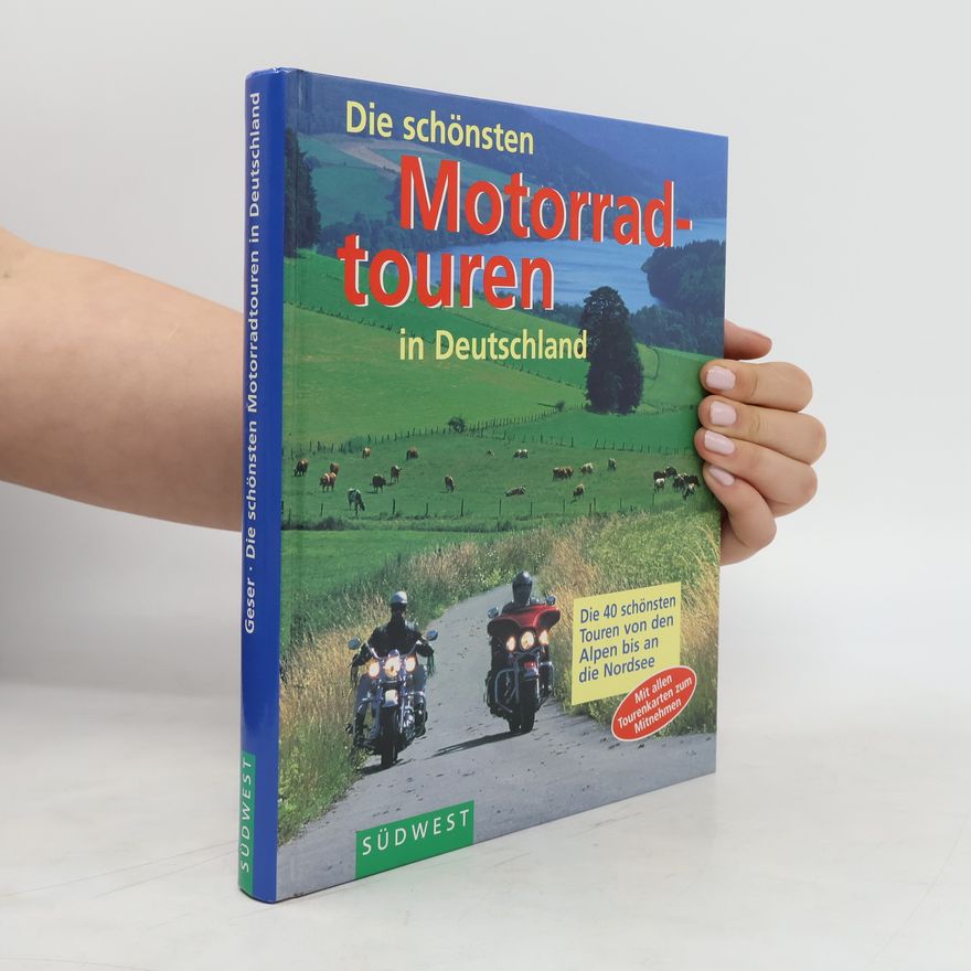 Rudolf Geser Die schönsten Motorradtouren in Deutschland