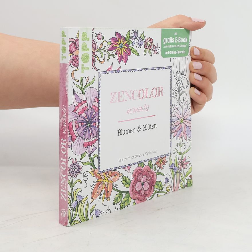 Susanne Kuhlendahl Zencolor moments Blumen & Blüten