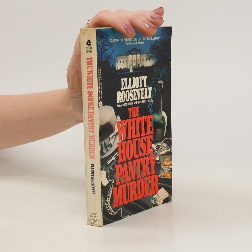 Elliott Roosevelt The White House Pantry Murder