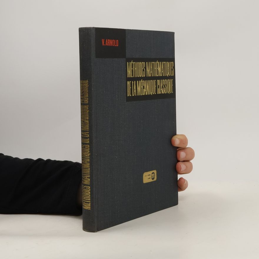 Vladimir Igorevič Arnold Les méthodes mathématiques de la mécanique classique
