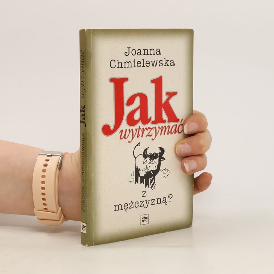 Joanna Chmielewska Jak wytrzymać z mężczyzną?