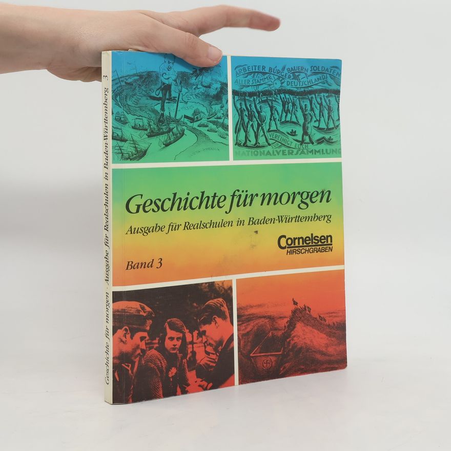 Autorenkollektiv Geschichte für morgen - Arbeitsbuch für Realschulen in Baden-Württemberg